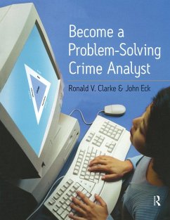 Become a Problem-Solving Crime Analyst - Clarke, Ronald; Eck, John E.