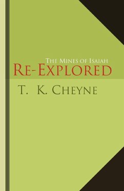 The Mines of Isaiah Re-explored - Cheyne, T. K.