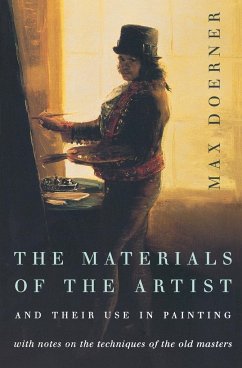 The Materials of the Artist and Their Use in Painting - Doerner, Max