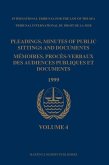 Pleadings, Minutes of Public Sittings and Documents / Mémoires, Procès-Verbaux Des Audiences Publiques Et Documents, Volume 4 (1999)