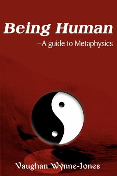 Being Human--A Guide to Metaphysics - Wynne-Jones, Vaughan