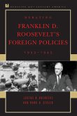 Debating Franklin D. Roosevelt's Foreign Policies, 1933-1945