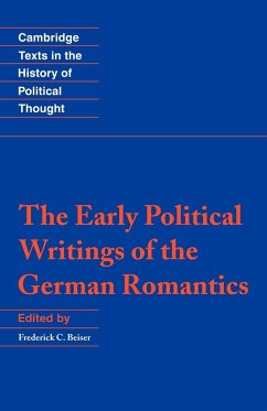 The Early Political Writings of the German Romantics - Beiser, C. (ed.)