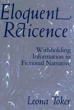 Eloquent Reticence: Withholding Information in Fictional Narrative - Toker, Leona