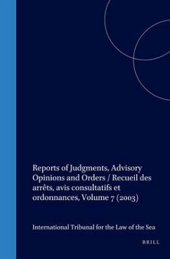 Reports of Judgments, Advisory Opinions and Orders / Recueil Des Arrêts, Avis Consultatifs Et Ordonnances, Volume 7 (2003) - International Tribunal For The Law Of Th