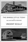 The Shingle Style Today: Or, the Historian's Revenge