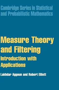 Measure Theory and Filtering - Aggoun, Lakhdar; Elliott, Robert J.