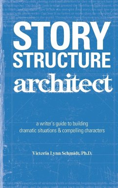 Story Structure Architect - Schmidt, Victoria Lynn, Ph.D.