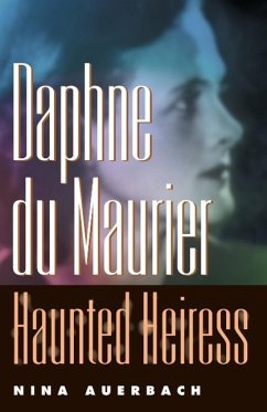 Daphne Du Maurier, Haunted Heiress - Auerbach, Nina