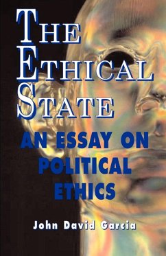 The Ethical State - An Essay On Political Ethics - Garcia, John David