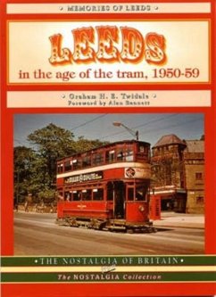 Leeds in the Age of the Tram 1950- 59 - Twidale, Graham H.E.