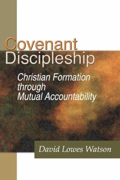 Covenant Discipleship: Christian Formation Through Mutual Accountability - Watson, David Lowes