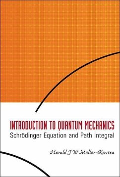 Introduction to Quantum Mechanics: Schrodinger Equation and Path Integral - Muller-Kirsten, Harald J W