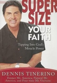 Supersize Your Faith: Tapping Into God's Miracle Power - Tinerino, Dennis