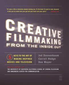 Creative Filmmaking from the Inside Out - Dannenbaum, Jed; Krieger, Michael J.; Hodge, Carroll