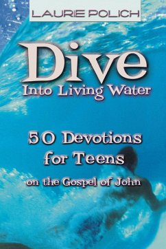 Dive Into Living Water - Polich, Laurie; Kalas, J. Ellsworth