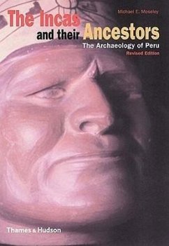 The Incas and Their Ancestors: The Archaeology of Peru - Moseley, Michael E.