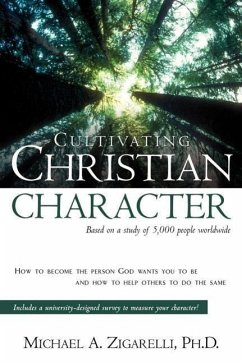 Cultivating Christian Character - Zigarelli, Michael A.