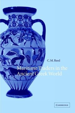 Maritime Traders in the Ancient Greek World - Reed, C. M. (Queens College, North Carolina)