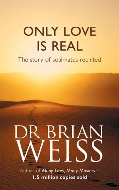 Only Love Is Real - Weiss, Dr. Brian
