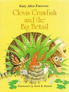 Clovis Crawfish and the Big Bétail - Fontenot, Mary Alice