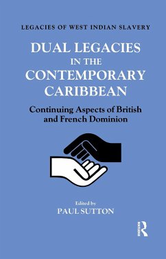 Dual Legacies in the Contemporary Caribbean - Sutton, Paul