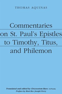 Commentaries on St. Paul's Epistles to Timothy, Titus, and Philemon - Aquinas, Thomas