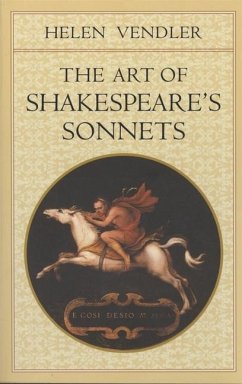 The Art of Shakespeare's Sonnets - Vendler, Helen