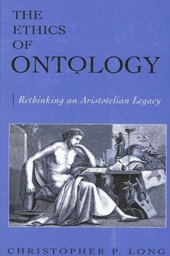 The Ethics of Ontology: Rethinking an Aristotelian Legacy - Long, Christopher P.
