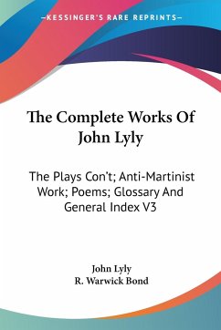 The Complete Works Of John Lyly - Lyly, John