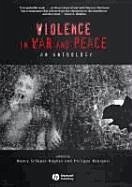 Violence in War and Peace - Scheper-Hughes, Nancy / Bourgois, Philippe (eds.)