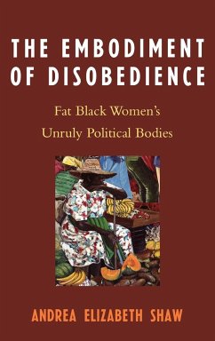 The Embodiment of Disobedience - Shaw, Andrea Elizabeth