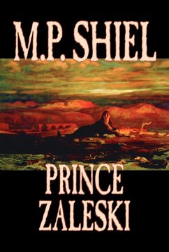 Prince Zaleski by M. P. Shiel, Fiction, Fantasy, Mystery & Detective, Fairy Tales, Folk Tales, Legends & Mythology - Shiel, M. P.