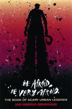 Be Afraid, Be Very Afraid - Brunvand, Jan H.