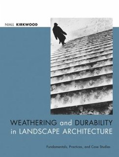 Weathering and Durability in Landscape Architecture - Kirkwood, Niall