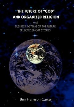 The Future of God and Organized Religion - Carter, Ben Harrison