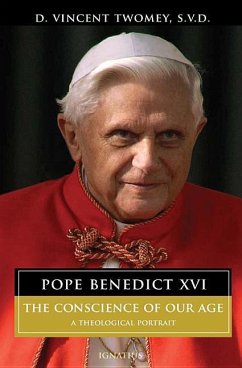 Pope Benedict XVI: The Conscience of Our Age: A Theological Portrait - Twomey, Vincent