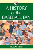 A History of the Baseball Fan A History of the Baseball Fan