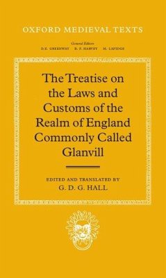 The Treatise on the Laws and Customs of the Realm of England Commonly Called Glanvill - Clanchy, M T