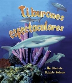 Tiburones Espectaculares (Spectacular Sharks) - Kalman, Bobbie