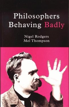 Philosophers Behaving Badly - Rodgers, Nigel; Thompson, Mel