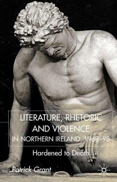 Rhetoric and Violence in Northern Ireland, 1968-98 - Grant, P.