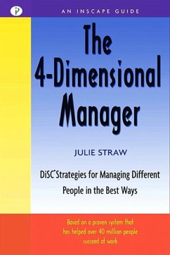 The 4 Dimensional Manager: Disc Strategies for Managing Different People in the Best Ways - Straw, Julie