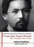 A Tragic Man Despite Himself: The Complete Short Plays of Anton Chekhov (2 Volumes)