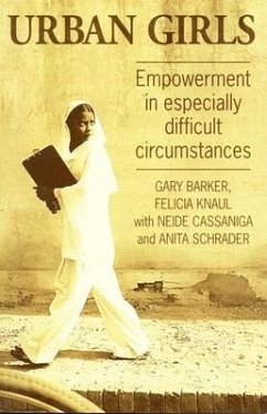 Urban Girls: Empowerment in Especially Difficult Circumstances - Barker, Gary; Knaul, Felicia