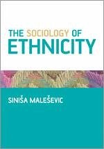 The Sociology of Ethnicity - Malesevic, Sinisa