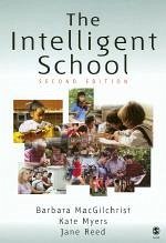 The Intelligent School - Macgilchrist, Barbara; Reed, Jane; Myers, Kate