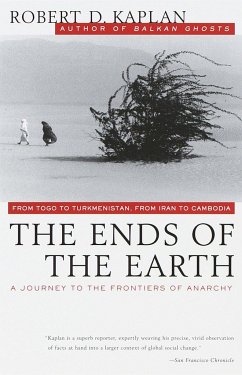 The Ends of the Earth: From Togo to Turkmenistan, from Iran to Cambodia, a Journey to the Frontiers of Anarchy - Kaplan, Robert D.