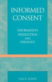 Informed Consent: Information Production and Ideology