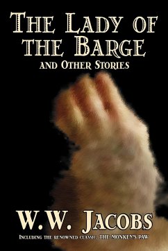 The Lady of the Barge and Other Stories by W. W. Jacobs, Classics, Science Fiction, Short Stories, Sea Stories - Jacobs, W. W.